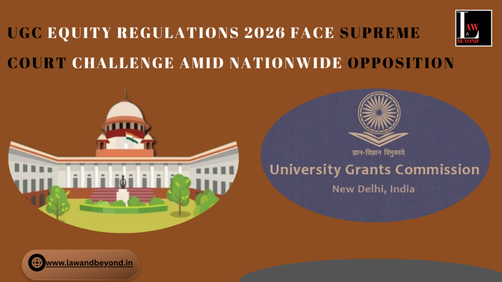 UGC Equity Regulations 2026 Face Supreme Court Challenge Amid Protests