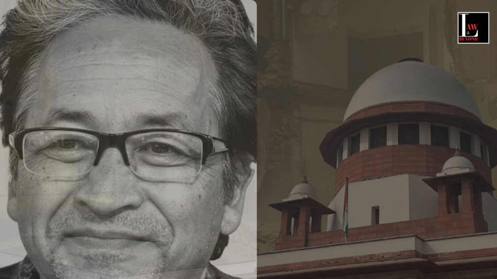 Sonam Wangchuk’s Detention:  Supreme Court Examines Detention Amid Centre’s Allegations of Gen-Z Protest Instigation, “Us vs Them” Rhetoric